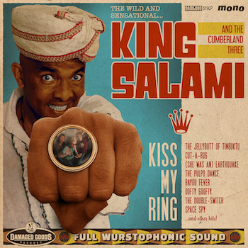 King Salami And The Cumberland Three - Kiss My Ring ( Ltd lp)